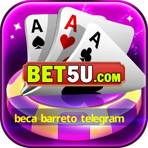 beca barreto telegram